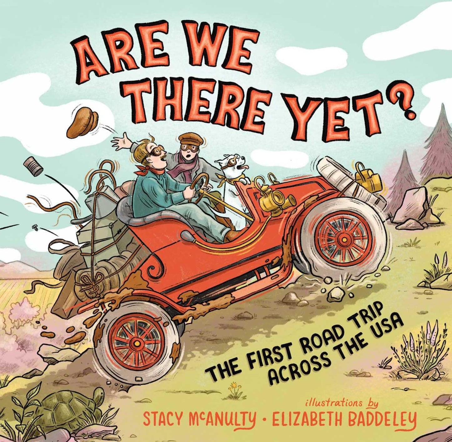 ARE WE THERE YET: THE FIRST ROAD TRIP ACROSS THE USA
