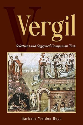 Vergil: Selections and Suggested Companion Texts  (Latin 5/6)