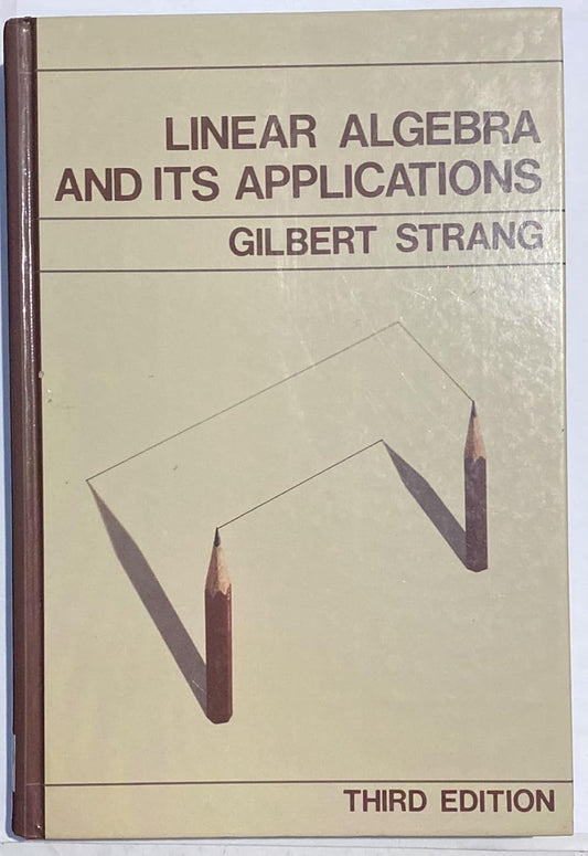 Linear Algebra and It's Applications  (Linear Algebra and Multivariable Calculus)