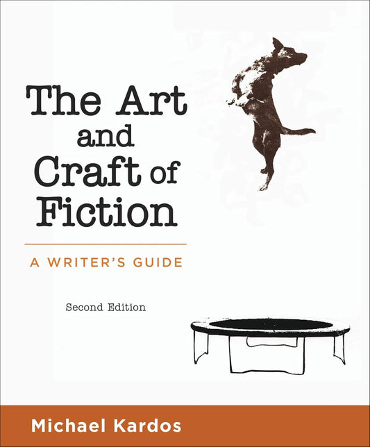 The Art and Craft of Fiction: A Writer's Guide (Intro Creative Writing - Holloway)