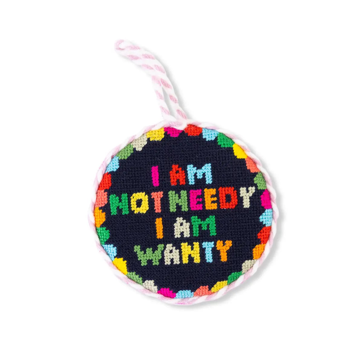 Furbish Ornament - Not Needy, Wanty