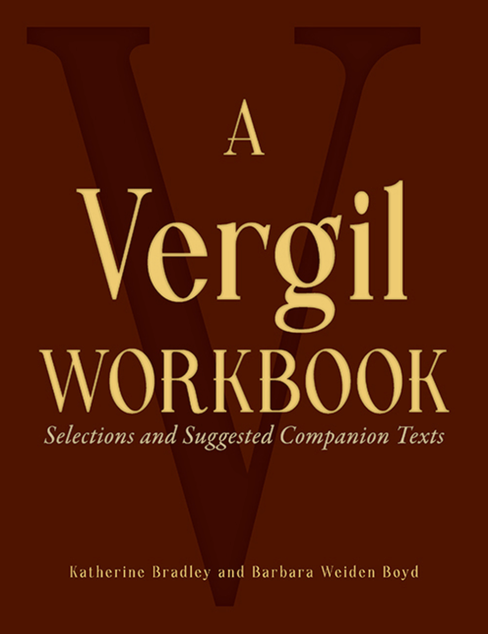 A Vergil Workbook: Selections and Suggested Companion Texts (Latin 5/6)