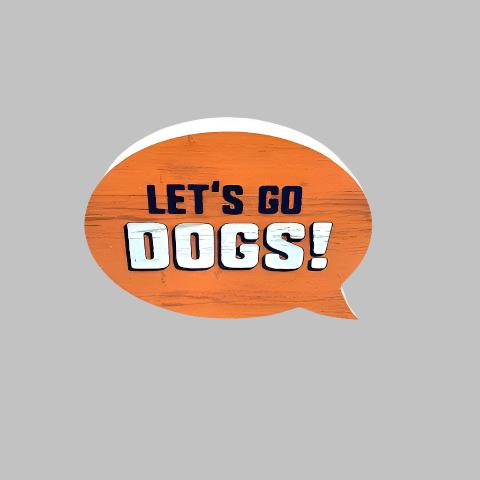 Let’s Go Dogs! - Bubble Sign - SALE